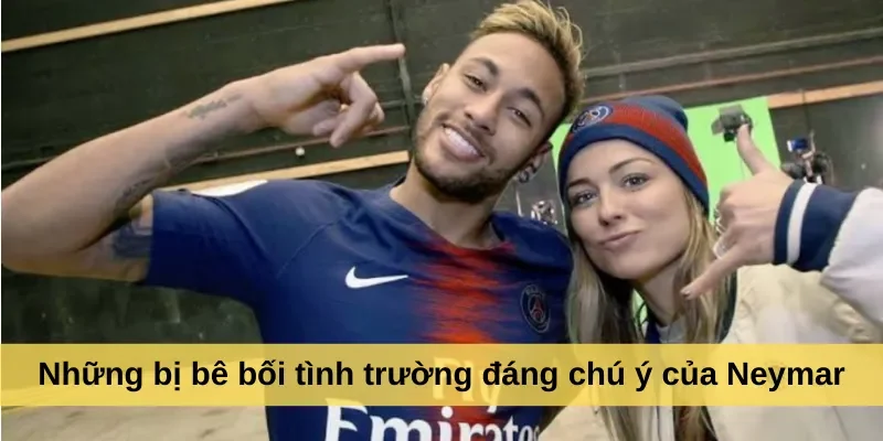 Những bị bê bối tình trường đáng chú ý của Neymar